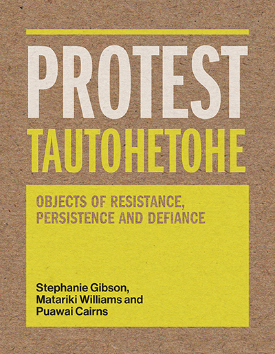 Protest Tautohetohe: Objects of Resistance, Persistence and Defiance